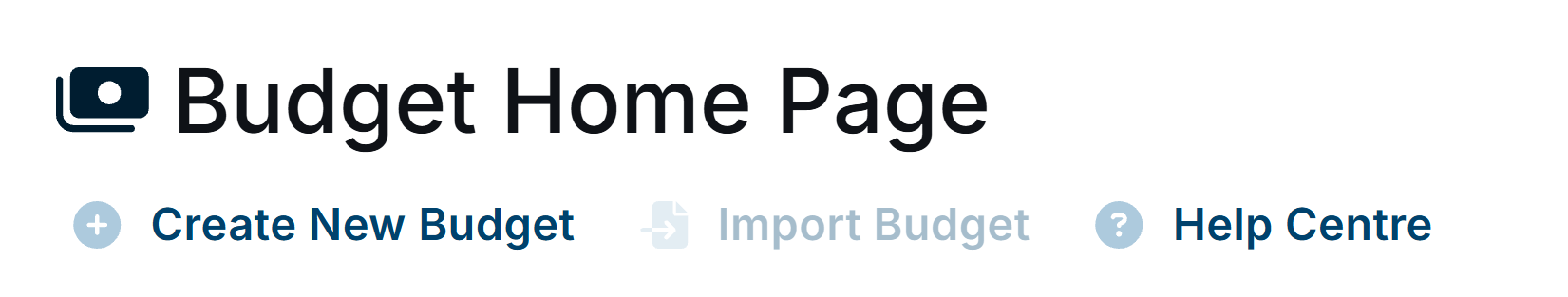 Home Page Button - Create New Budget, Import Budget & Help Centre.png